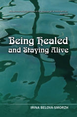 Being Healed and Staying Alive by Irina Belova-Smorzh