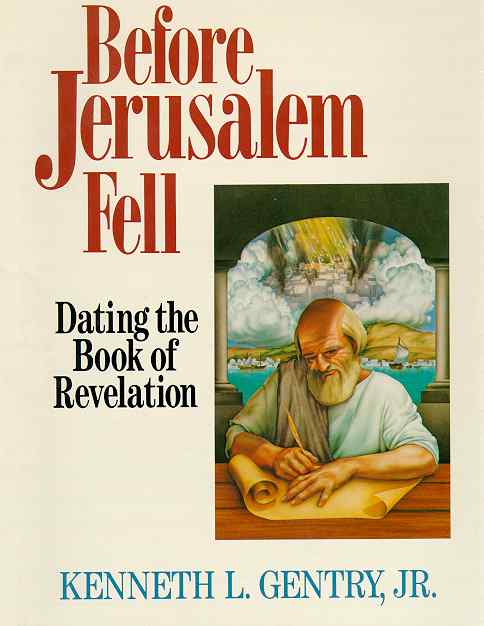 Before Jerusalem Fell by Kenneth L. Gentry, JR.