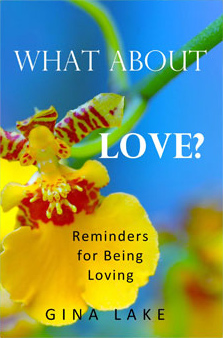 What About Love? by Gina Lake