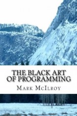 The Black Art of Programming by Mark McIlroy
