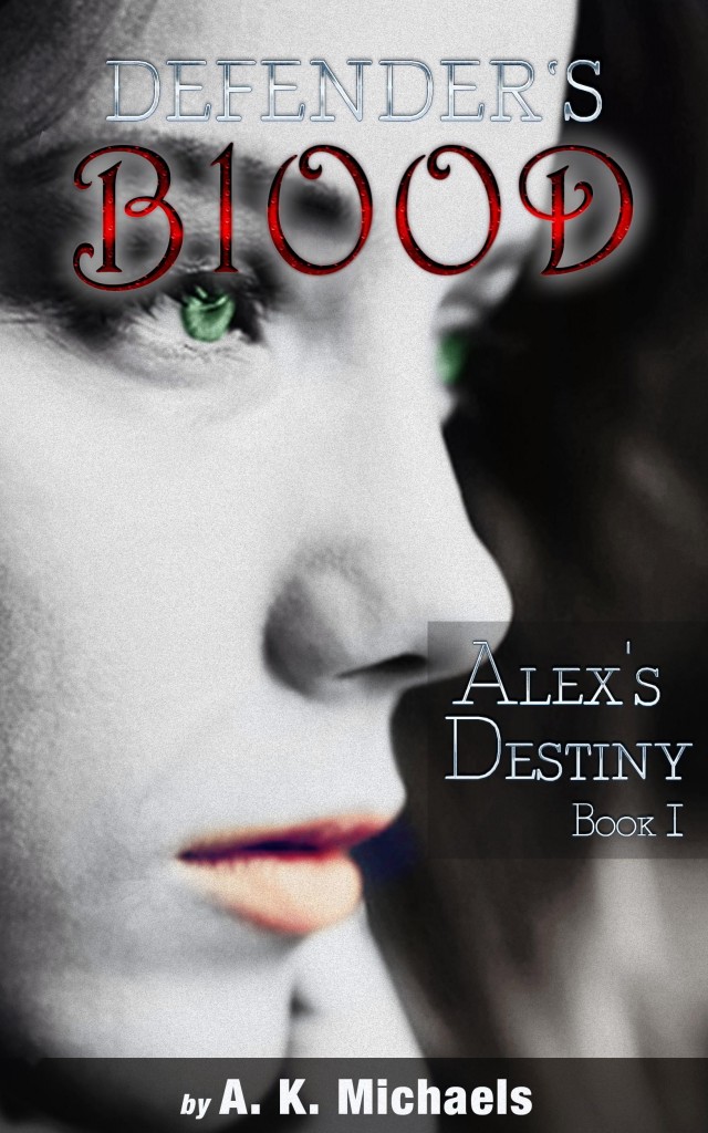 Defender’s Blood Alex’s Destiny by A K Michaels