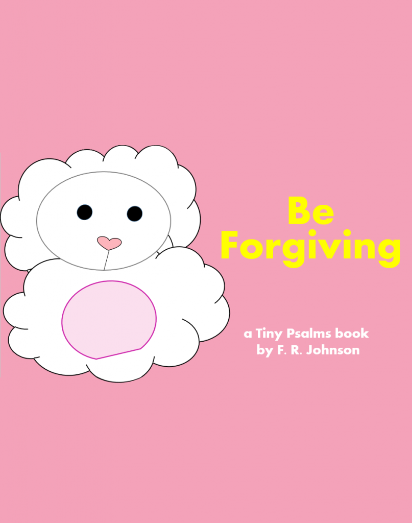 Be Forgiving by F. R. Johnson