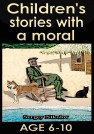 Children’s Stories With A Moral by Sergey Nikolov