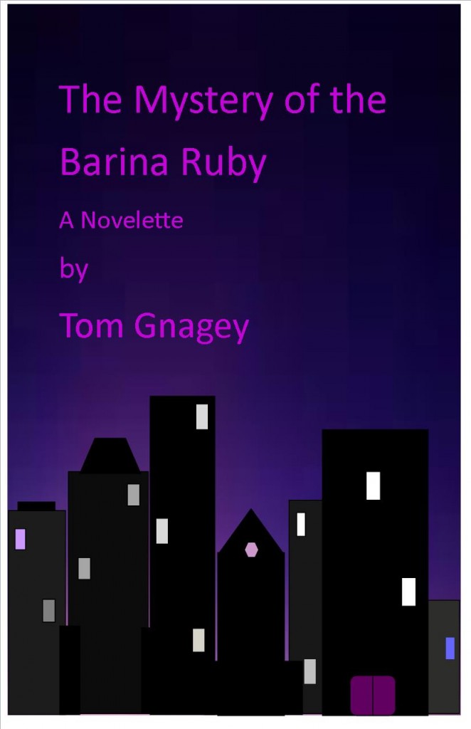 The Mystery of the Barina Ruby by Tom Gnagey