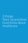 Three Things Start Up Practices Must Know by CureMd