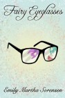 Fairy Eyeglasses by Emily Martha Sorensen