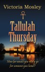 Tallulah Thursday by Victoria Mosley