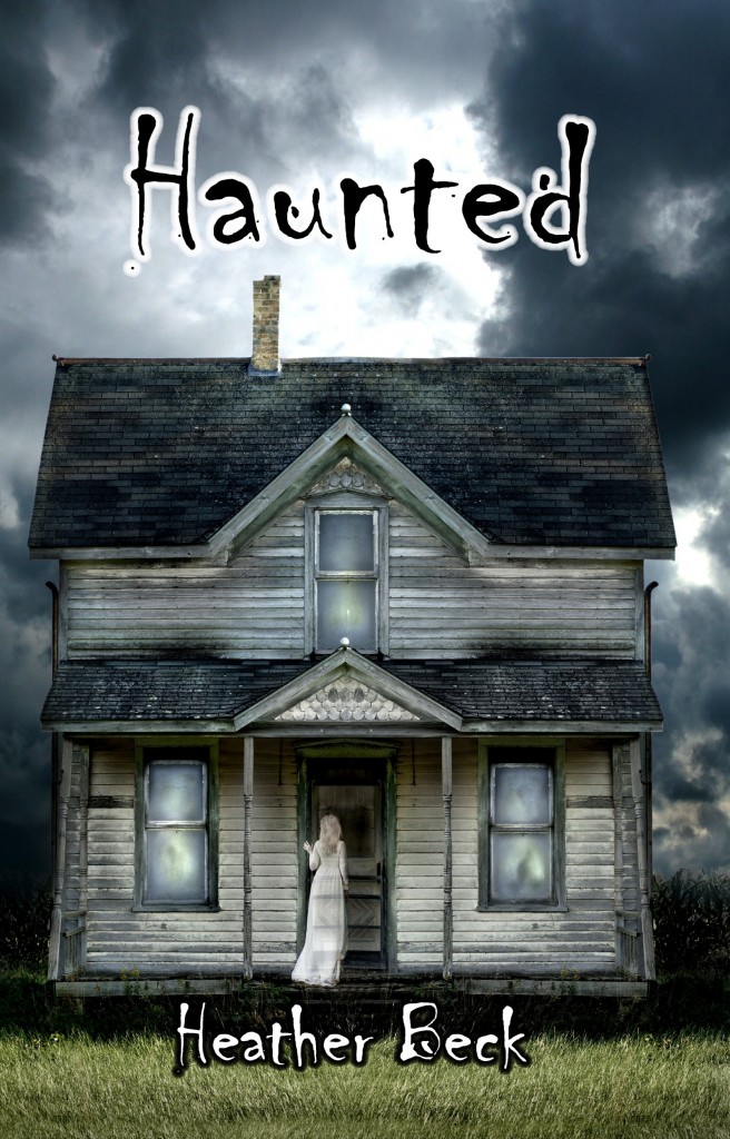 Haunted (The Horror Diaries Book 1) by Heather Beck