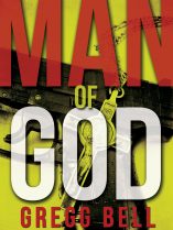 Man of God by Gregg Bell