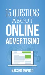 15 Questions About Online Advertising by Massimo Moruzzi