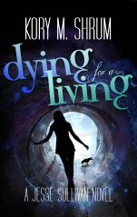 Dying for a Living by Kory M. Shrum