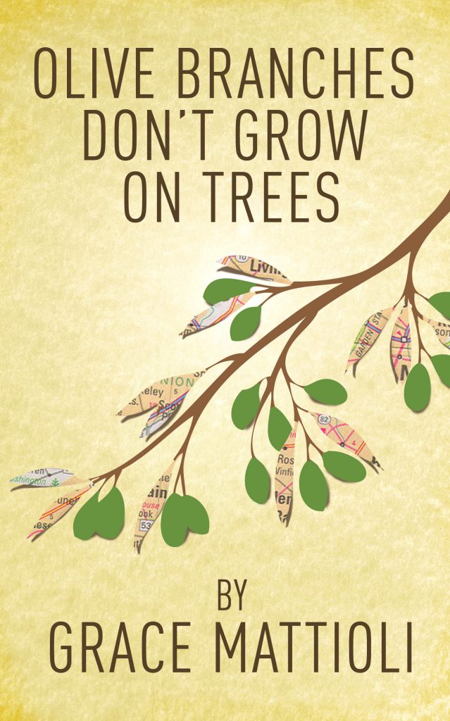 Olive Branches Don’t Grow On Trees by Grace Mattioli